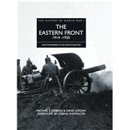 The Eastern Front 19141920 From Tannenberg to the Russo-Polish War by Neiberg, Michael S.; Jordan, David; Showalter, Dennis, 9781906626112