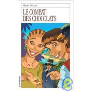 Le Combats Des Chocolats by Decary, Marie; Brignaud, Pierre, 9782890216112