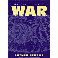 The Origins Of War by Ferrill, Arther, 9780367096113