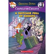 A Suitcase Full of Ghosts (Creepella von Cacklefur #7) A Geronimo Stilton Adventure by Stilton, Geronimo, 9780545746113