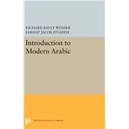 Introduction to Modern Arabic by Winder, Richard Bayly; Ziyadeh, Farhat Jacob, 9780691656113