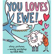 You Loves Ewe! by Bell, Cece, 9781328526113