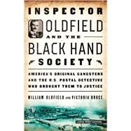 Inspector Oldfield and the Black Hand Society by Oldfield, William; Bruce, Victoria, 9781432856113