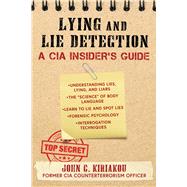 The CIA Guide to Lying and Lie Detection by Kiriakou, John, 9781510756113