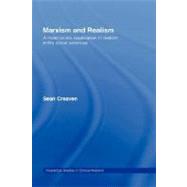 Marxism and Realism: A Materialistic Application of Realism in the Social Sciences by Creaven, Sean, 9780203186114