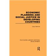 Economic Planning and Social Justice in Developing Countries by Mehmet; Ozay, 9780415596114