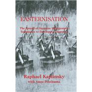 Easternization: The Spread of Japanese Management Techniques to Developing Countries by Kaplinsky,Raphael, 9780714646114