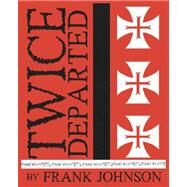 Twice Departed by Johnson, Frank F., 9780977786114