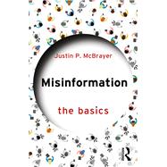 Misinformation: The Basics by Justin P. McBrayer, 9781041006114