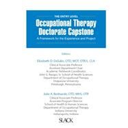 The Entry Level Occupational Therapy Doctorate Capstone by Deiuliis, Elizabeth D.; Bednarski, Julie A., 9781630916114