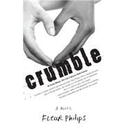 Crumble by Philips, Fleur, 9781940716114
