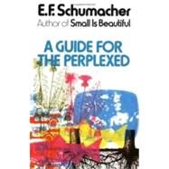 A Guide for the Perplexed by Schumacher, E. F., 9780060906115