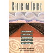 Rainbow Tribe: Ordinary People Journeying on the Red Road by McGaa, Ed, 9780062506115