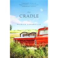 The Cradle A Novel by Somerville, Patrick, 9780316036115