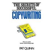 The Secrets of Successful Copywriting by Patrick J. Quinn, 9780434916115