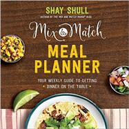 Mix & Match Meal Planner by Shull, Shay, 9780736966115