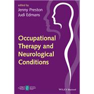Occupational Therapy and Neurological Conditions by Preston, Jenny; Edmans, Judi, 9781118936115
