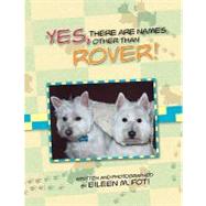 Yes, There Are Names Other Than Rover! by Foti, Eileen M., 9781436346115