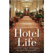 Hotel Life by Levander, Caroline Field; Guterl, Matthew Pratt, 9781469636115