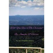 Will You Rise to the Occasion? by Harris, Jennifer R., 9781502816115