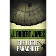 The Little Parachute by Janes, J. Robert, 9781504036115