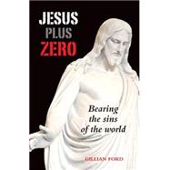 Jesus Plus Zero by Ford, Gillian, 9781506186115