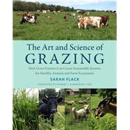 The Art and Science of Grazing by Flack, Sarah; Karreman, Hubert J., 9781603586115
