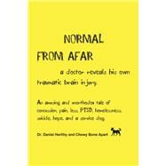 Normal from Afar, a doctor reveals his own traumatic brain injury An amusing and unorthodox tale of concussion, pain, loss, PTSD, homelessness, suicide, hope, and a service dog by Herlihy, Dr. Daniel; Capobianco, Dr. John; Rao, Dr. Soni; Arndt, Dr. Stephan, 9781667876115