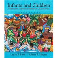 Infants and Children Prenatal...,Berk, Laura E.; Meyers, Adena...,9780134246116