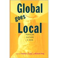 Global Goes Local by Craig, Timothy J.; King, Richard, 9780824826116