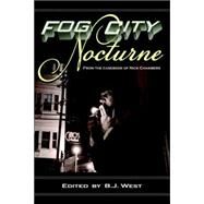 Fog City Nocturne by West, B. J., 9780977146116