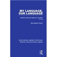 My Language, Our Language by Walsh, Bernadette, 9781138586116