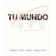 Tu Mundo Updated Edition with Connect Access Card (without Workbook Lab Manual) by Andrade, Magdalena; Egasse, Jeanne; Muoz, Elas Miguel; Cabrera-Puche, Mara, 9781259676116