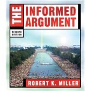 The Informed Argument by Miller, Robert Keith, 9781413016116