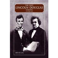 The First Lincoln-Douglas by Corry, John A., 9781425756116