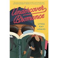 Undercover Bromance by Adams, Lyssa Kay, 9781984806116