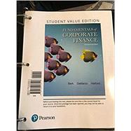 Fundamentals of Corporate Finance, Student Value Edition by Berk, Jonathan; DeMarzo, Peter; Harford, Jarrad, 9780134476117