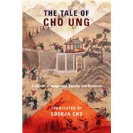 The Tale of Cho Ung by Cho, Sookja, 9780231186117