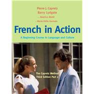 French in Action : A Beginning Course in Language and Culture: the Capretz Method, Third Edition, Part 2 by Capretz, Pierre J.; Abetti, Beatrice; Germain, Marie-Odile; Lydgate, Barry, 9780300176117