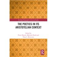 The Poetics in Its Aristotelian Context by Destre, Pierre; Heath, Malcolm; Munteanu, Dana, 9780367366117