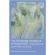 The Routledge Handbook of Attachment: Implications and Interventions by HOLMES; PAUL, 9780415706117