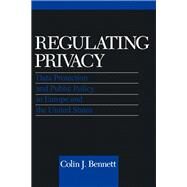 Regulating Privacy by Bennett, Colin J., 9780801426117