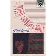 Remote Country of Women : A Novel by Bai Hua by Bai, Hua; Wu, Qingyun; Beebee, Thomas O., 9780824816117