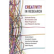 Creativity in Research by Ulibarri, Nicola; Cravens, Amanda E.; Nabergoj, Anja Svetina; Kernbach, Sebastian; Royalty, Adam, 9781108706117