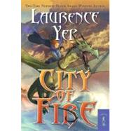City of Fire by Yep, Laurence, 9781429946117