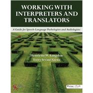Working With Interpreters and Translators by Langdon, Henriette W.; Saenz, Terry Irvine, Ph.D., 9781597566117