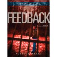 Feedback by Wells, Robison, 9780062026118