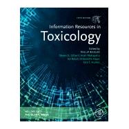 Information Resources in Toxicology by Gilbert, Steve; Mohapatra, Asish; Bobst, Sol; Hayes, Antoinette; Humes, Sara, 9780128216118