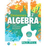 Elementary Algebra Graphs and Authentic Applications Plus MyLab Math -- 24 Month Access Card Package by Lehmann, Jay, 9780134776118