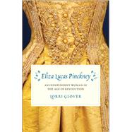 Eliza Lucas Pinckney by Glover, Lorri, 9780300236118